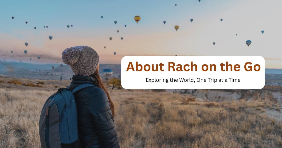 About Rach on the Go: Exploring the World One Trip at a Time